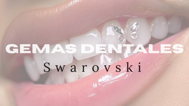 Gemas dentales Swarovski: un detalle brillante para tu sonrisa