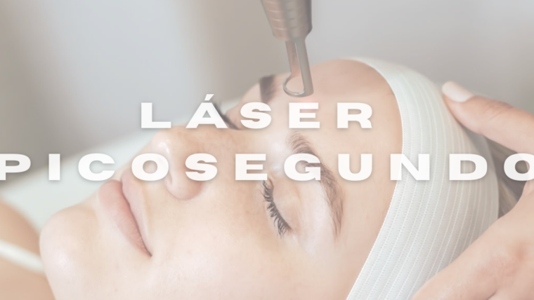 Tratamiento con Láser de Picosegundo: La tecnología más avanzada para eliminar manchas y rejuvenecer la piel