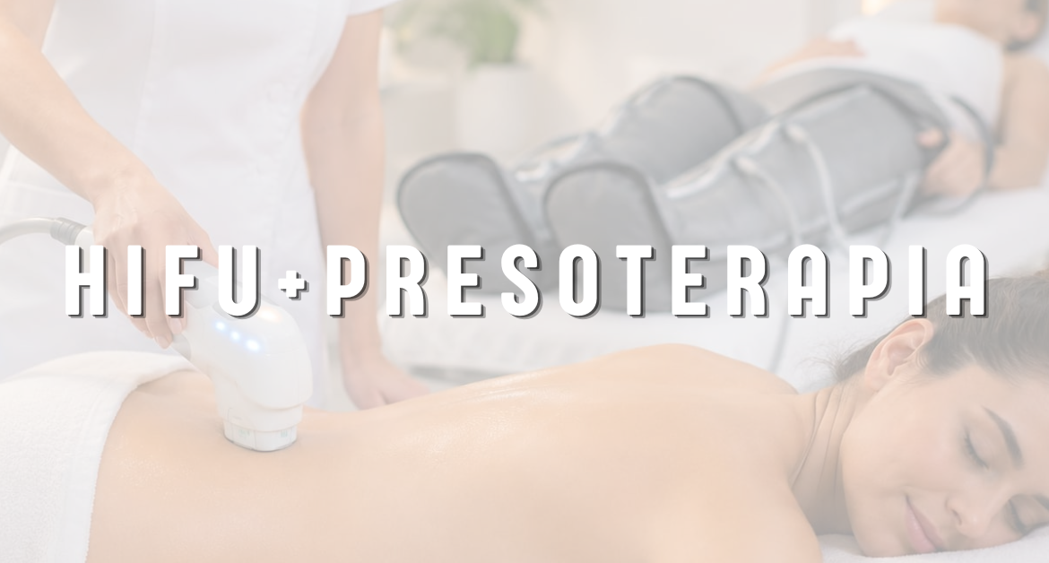 HIFU Corporal y Presoterapia: la combinación perfecta para remodelar tu figura.